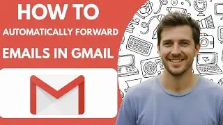 How to Automatically Forward Specific Emails in Gmail 5min Full 2026 Guide