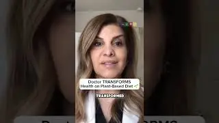 Doctor Transforms Health on Plant-Based Diet