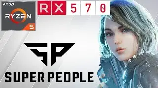 Super People | RX 570 4GB + R5 2600 + 16GB RAM | 1080p, Custom Settings