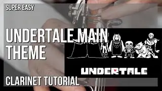 SUPER EASY: How to play Undertale Main Theme  by Toby Fox on Clarinet (Tutorial)