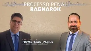 EP 23 - Provas Penais - Parte 5 - Processo Penal Ragnar&ouml;k