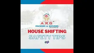 Safety Tips For House Moving | ARG Packers and Movers