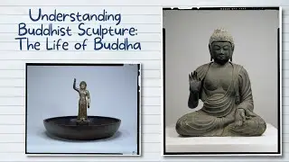 The life of Buddha through sculptures: understanding Buddhist statuary
