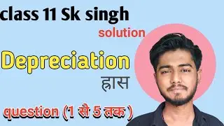 dr sk singh accountancy solutions class 11 depreciation solutions 1,2,3,4&5  sbpd publication