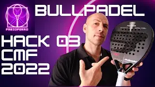 BULLPADEL HACK 03 CMF 2022