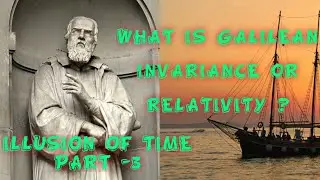 what is Galilean in-variance? | what is Galilean relativity ? | what frame of reference?