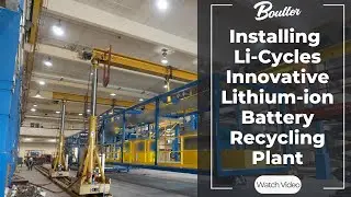 Installing Li-Cycle's Innovative Lithium-ion Battery Recycling Plant