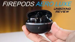 Fire Boltt FirePods Aero Luxe - Unboxing & Detailed Review || Best TWS Earbuds Under 1000