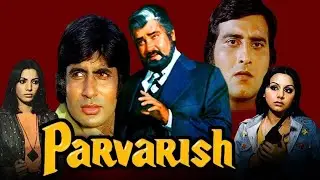 Parvarish Hindi Full Movie - Amitabh Bachchan, Vinod Khanna, Shammi Kapoor, Neetu Singh