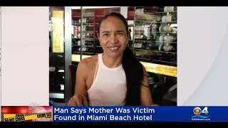 Son Of Woman Found Dead In Miami Beach Hotel Says He Knows Who Killed Her