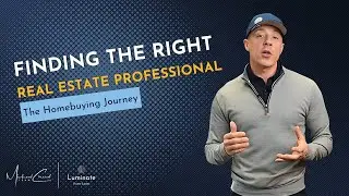 Part 5 Homebuying Journey Series: Finding The Right Real Estate Professional