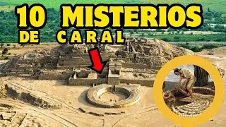 😱MISTERIO DE CARAL - 10 Misterios que NADIE Puede Explicar!