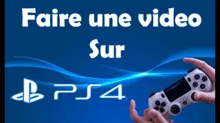 Comment enregistrer une vid&eacute;o sur ps4 (filmer son &eacute;cran PS4)