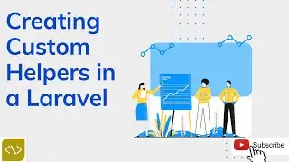 Creating Custom Helpers in a Laravel Project