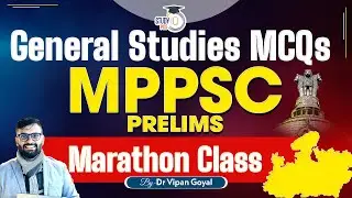 MPPCS Pre 2024 l General Studies MCQs MPPSC Prelims Marathon Class By Dr Vipan Goyal StudyIQ