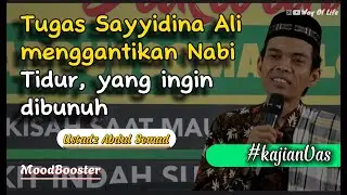 Tugas Sayyidina Ali menggantikan Nabi Tidur, #abdulsomad #uas #ustadz #ceramah #kajianislam #dakwah