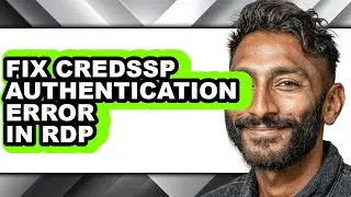 How to Fix Credssp Authentication Error in Rdp (only Way)