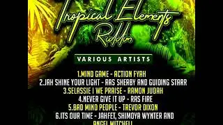 Tropical Elements Riddim Mix (Full) Feat. Revor Dixon, Ras Sherby, Ramon Judah (December 2020)