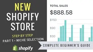 Shopify Tutorial 2018 - Creating A Brand New Dropshipping Store (Part 1)