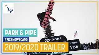 Park & Pipe | 2019/2020 Season | Trailer | FIS Snowboard