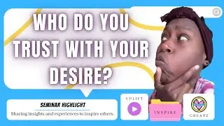 WHO TO DISUCSS YOUR DESIRE WITH? - ADC Self-Development Group Seminar Highlights