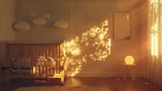 This gentle 8-hour baby calm sleep. Soft Fan Noise for Baby Sleep