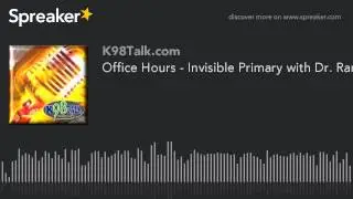Office Hours - Invisible Primary with Dr. Randy Arrington