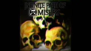 Infinite Path Of Misery -