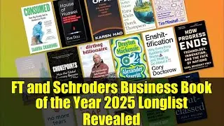 FT and Schroders Business Book of the Year 2025 Longlist Revealed