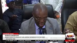 World Cancer Day: Nigeria Commits To Oncology Care; Deepens Partnership For Treatment | NTA