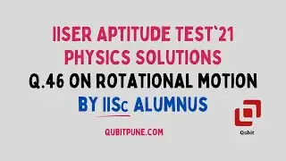 Q.46 | IISER Aptitude Test 2021 Physics Solutions |  @qubitpune ​