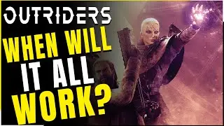 Outriders | Improving, But When Will It All Finally Work? - Latest Patch News (Outriders News)