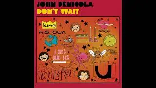 Don't Wait  - John DeNicola