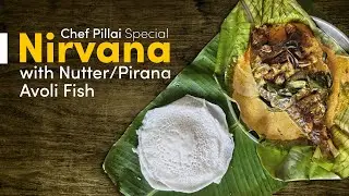 Chef Pillai Special l Nirvana with Nutter/Pirana Avoli Fish @chef_pillai