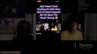 Jake Future Tried Stealing On Adin Ross Split Or Steal Segment But He Spelt The &ldquo;Steal&rdquo; Wrong..😂