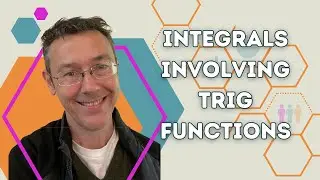 Integrals Involving Trigonometric Functions