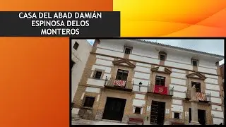La CASA del ABAD Damián ESPINOSA  de los MONTEROS