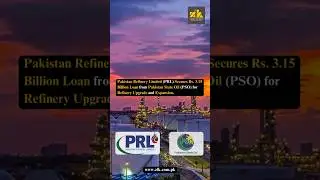 PRL Secures Rs. 3.15 Billion Loan from Pakistan State Oil (PSO) for Refinery Upgrade and Expansion.