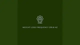 Weight Loss Frequency 295.8Hz
