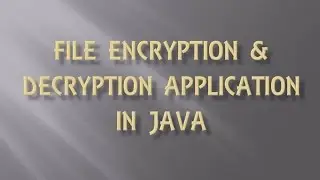 FREE File Encryption and Decryption Software in JAVA