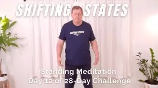 Standing Meditation | Day 12 of 28-Day Challenge | Enjoy the Stillness