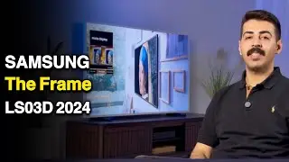 بررسی تلویزیون سامسونگ The Frame LS03D 2024