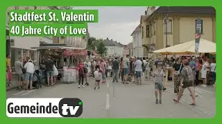 40 Jahre City of Love - Das Stadtfest in St.Valentin