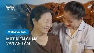 WorldCare Việt Nam | Một C&aacute;i Chạm - Vạn An T&acirc;m