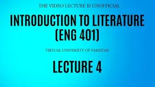 Introduction to Literature: Short Story and Poetry | ENG401 | Lec 4 | VU | Unofficial Video
