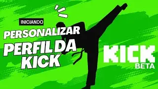 Kick - Apresenta&ccedil;&atilde;o e Tutorial de Personalizar Perfil