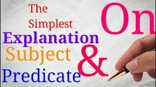 Clear explanation on subject and predicate in English grammar.