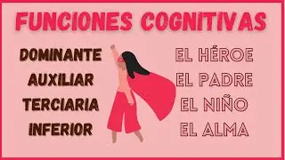 ARQUETIPOS DE LAS 4 PRIMERAS FUNCIONES COGNITIVAS | MBTI