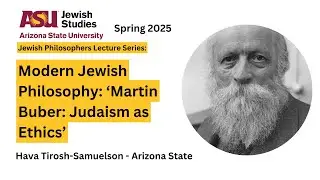 Modern Jewish Philosophy: &ldquo;Martin Buber: Judaism as Ethics.&rdquo;