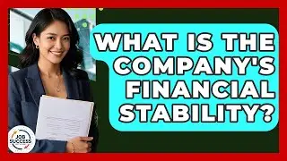 What Is The Company's Financial Stability? - Job Success Network
